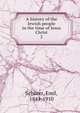 A history of the Jewish people in the time of Jesus Christ. 2, Sch?rer, Emil, 1844-1910 