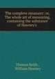 The complete measurer: or, The whole art of measuring, containing the substance of Hawney's ., Thomas Keith , William Hawney 