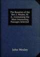 The Beauties of the Rev. J. Wesley, M. A.: Containing the Most Interesting Passages Selected ., John Wesley 