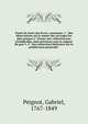 Traite? du choix des livres, contenant, 1?. Des observations sur la nature des ouvrages les plus propres a? former une collection peu conside?rable, mais pre?cieuse sous le rapport du gou?t. 2?. Des recherches litte?raires sur la pre?dilection particulie?, Peignot, Gabriel, 1767-1849 