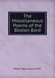 The Miscellaneous Poems of the Boston Bard, Stevenson, Robert Louis, 1850-1894 