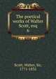 The poetical works of Walter Scott, esq. 6, Scott, Walter, Sir, 1771-1832 
