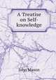 A Treatise on Self-knowledge, John Mason 