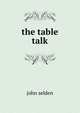 The table talk, John Selden 