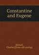 Constantine and Eugene, [Kelsall, Charles] [from old catalog] 