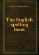 The English spelling book, William Fordyce Mavor 