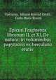 Epicuri Fragmenta librorum II. et XI. De natura: in voluminibus papyraceis ex herculano erutis ., Epicurus, Johann Konrad Orelli, Carlo Marie Rosini 