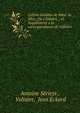 Lettres in?dites de Mme. la Mise. Du Chatelet, ; et Suppl?ment a la correspondance de Voltaire ., Antoine S?rieys , Voltaire, Jean Eckard 
