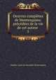 Oeuvres compl?tes de Montesquieu: pr?c?d?es de la vie de cet auteur ., Charles-Louis de Secondat Montesquieu 