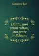 Dante, suoi primi cultori, sua gente in Bologna, Giovanni Livi 