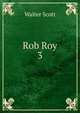 Rob Roy.. 3, Scott, Walter, Sir, 1771-1832 