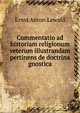 Commentatio ad historiam religionum veterum illustrandam pertinens de doctrina gnostica, Ernst Anton Lewald 