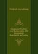 Siegmund Freiherr von Herberstein: Mit besonderer Ruecksicht auf seine ., Friedrich von Adelung 