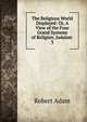 The Religious World Displayed: Or, A View of the Four Grand Systems of Religion, Judaism .. 3, Robert Adam 
