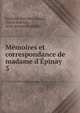 M?moires et correspondance de madame d'?pinay, Friedrich Melchior Grimm, Denis Diderot , Jean-Jacques Rousseau 