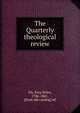 The Quarterly theological review, Ely, Ezra Stiles, 1786-1861, [from old catalog] ed 