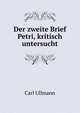 Der zweite Brief Petri, kritisch untersucht, Carl Ullmann 