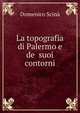 La topografia di Palermo e de ?suoi contorni, Domenico Scina 