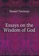 Essays on the Wisdom of God, Daniel Tyerman 
