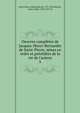 Oeuvres compl?tes de Jacques-Henri-Bernardin de Saint-Pierre, mises en ordre et pr?c?d?es de la vie de l'auteur, Saint-Pierre, Bernardin de, 1737-1814,Martin, Louis-Aim?, 1786-1847 ed 