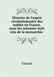 Histoire de l'esprit re?volutionnaire des nobles en France, sous les soixante-huit rois de la monarchie, Giraud 