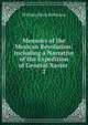 Memoirs of the Mexican Revolution: Including a Narrative of the Expedition of General Xavier .. 2, William Davis Robinson 