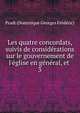 Les quatre concordats, suivis de consid?rations sur le gouvernement de l'?glise en g?n?ral, et ., Pradt (Dominique Georges Fr?d?ric) 