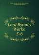 Lord Byron's Works ., Byron, George Gordon Byron, Baron, 1788-1824 