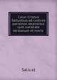 Caius Crispus Sallustius ad codices parisinos recensitus cum varietate lectionum et novis ., Sallust 