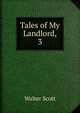 Tales of My Landlord,.. 3, Scott, Walter, Sir, 1771-1832 