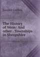 The History of Wem: And other . Townships in Shropshire ., Samuel Garbett 