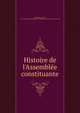Histoire de l'Assemble?e constituante, Lacretelle, Charles, 1766-1855,John Boyd Thacher Collection (Library of Congress) DLC 
