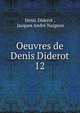 Oeuvres de Denis Diderot. 12, Denis Diderot 