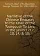 Narrative of the Chinese Embassy to the Khan of the Tourgouth Tartars, in the years 1712, 13, 14, & 15;, Tulis?en, 1667-1741,Staunton, George Thomas, Sir, 1781-1859, tr 