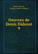 Oeuvres de Denis Diderot. 9, Denis Diderot 