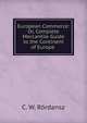 European Commerce: Or, Complete Mercantile Guide to the Continent of Europe ., C. W. R?rdansz 