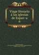 Viage literario a las iglesias de Espana. 6, Villanueva, Jaime, 1766-1824,Real Academia de la Historia. Madrid,Villanueva, Joaqui?n Lorenzo, 1757-1837 