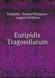Euripidis Tragoediarum, Euripides, Samuel Musgrave, August Matthiae 