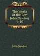 The Works of the Rev. John Newton .. 9-10, John Newton 