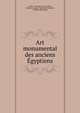 Art monumental des anciens Egyptiens, A. Hirt, Antoine Jean Letronne , Frederick August Sigismund Schultze , Wilhelm Humboldt 