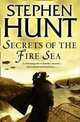 Secrets of the Fire Sea, Hunt, Stephen 