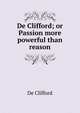 De Clifford; or Passion more powerful than reason, De Clifford 
