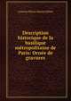 Description historique de la basilique m?tropolitaine de Paris: Orn?e de gravures, Antoine Pierre Marie Gilbert 