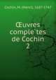 Oeuvres comple?tes de Cochin, Cochin, M. (Henri), 1687-1747 