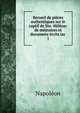 Recueil de pi?ces authentiques sur le captif de Ste.-H?l?ne: de m?moires et documens ?crits ou ., Napoleon 