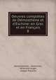 Oeuvres compl?tes de D?mosth?ne et d'Eschine: en Grec et en Fran?ais, Demosthenes , Aeschines, Athanase Auger, Joseph Planche 