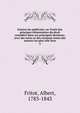 Science du publiciste, ou Traite? des principes e?le?mentaires du droit conside?re? dans ses principals divisions; avec des notes et des citations tire?es des auteurs les plus ce?le?bres, Fritot, Albert, 1783-1843 