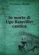 In morte di Ugo Bassville: cantica, Vincenzo Monti 