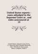 United States reports : cases adjudged in the Supreme Court at . and rules announced at . 19, United States. Supreme Court,Davis, J. C. Bancroft (John Chandler Bancroft), 1822-1907,Putzel, Henry,Lind, Henry C,Wagner, Frank D 
