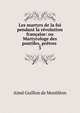 Les martyrs de la foi pendant la r?volution fran?aise: ou Martyrologe des pontifes, pr?tres ., Aime Guillon de Montleon 